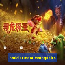 policial mata motoqueiro